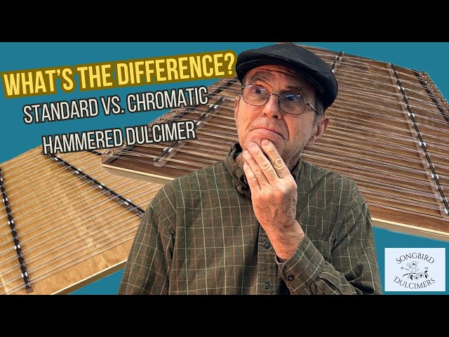 Standard/Diatonic and Chromatic Hammered Dulcimers EXPLAINED!