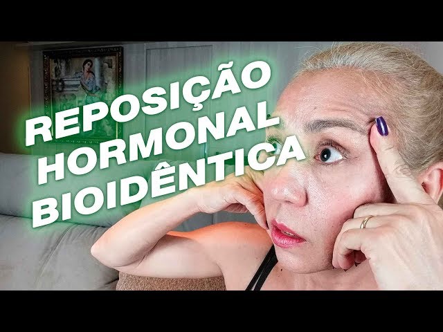 REPOSIÇÃO HORMONAL BIOIDÊNTICA FEMININA: VANTAGENS e RISCOS deste Tratamento Para No Climatério