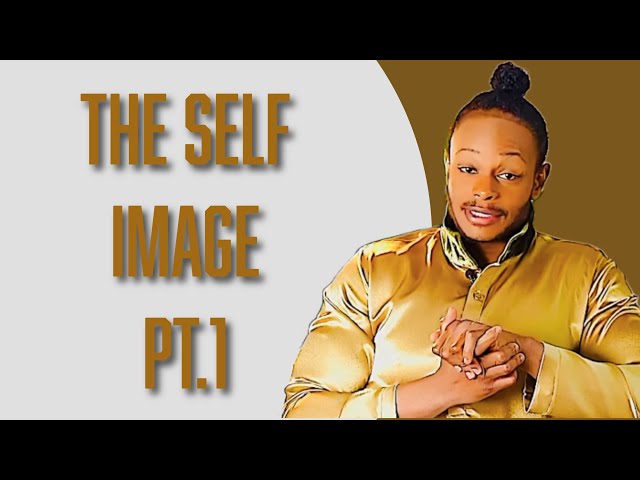 The Self Image Part 1: Unlock the Power of Your Subconscious Mind and Reflect Divine Perfection