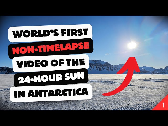 World's First Non-Timelapse Video of the 24-Hour Sun in Antarctica! (Part 1)