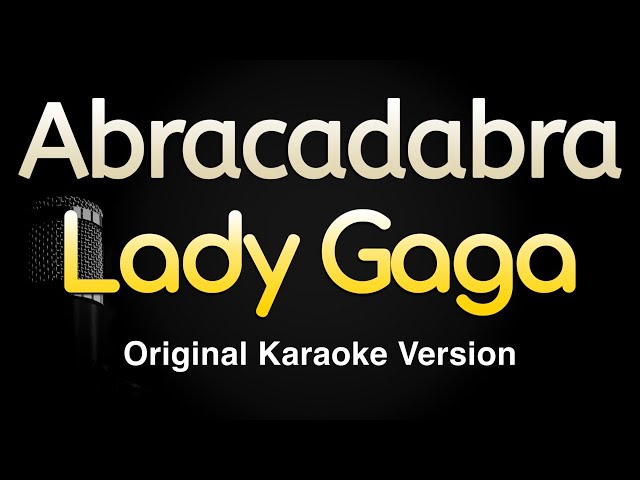 Abracadabra - Lady Gaga (Karaoke Songs With Lyrics - Original Key)