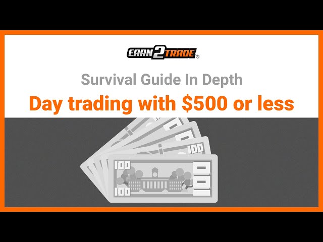 Day Trading With $500 Or Less - How to Trade With a Small Account