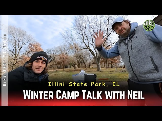 Illini State Park, IL - Winter Camp Talk with Neil (Hike 360° VR Video)