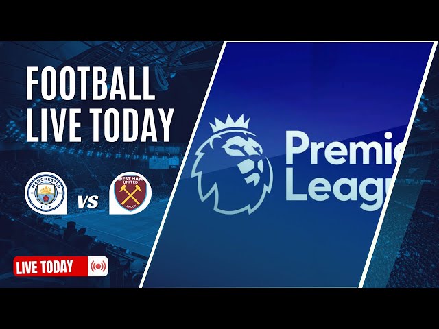 🔴Manchester City vs West Ham United - England Premier League 2024/2025