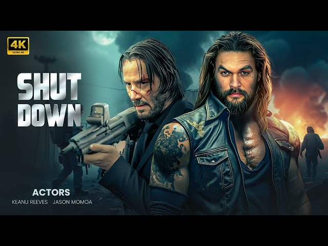 Shut Down | Keanu Reeves | Jason Momoa |Full Action Movie 2025 | New Movie | 4K Quality #actionmovie