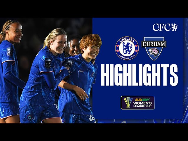 Chelsea Women 5-0 Durham Women | League Cup HIGHLIGHTS & MATCH REACTION | 24/25