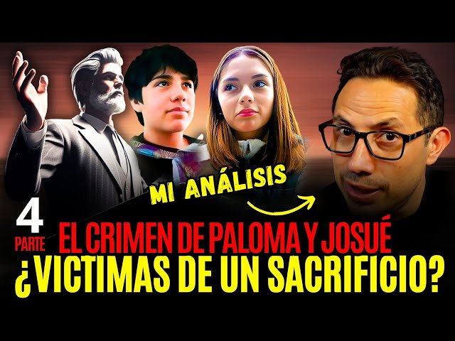 PALOMA y JOSUÉ: ¿VICTIMAS de un SACRIFICIO OFRENDA? | Parte 4