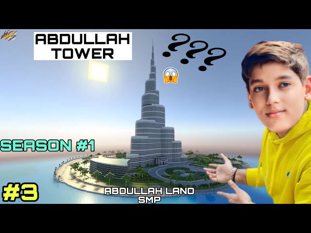 I BUILT IN TOWER | ABDULLAH LAND SMP | SEASON #1 | GAMEPLAY #3 | ABDULLAH GAMER