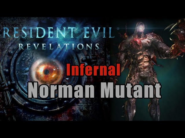 Norman Mutant - Resident Evil: Revelations | Difficulty : Infernal