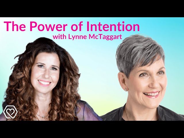 The Aware Show presents: Lynne McTaggart - The Power of Intention