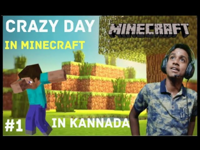 CRAZY DAY IN MINECRAFT IN PC IN KANNADA #minecraft #video #gameplay #1