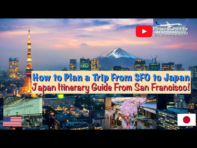 The Ultimate Japan Travel Guide: From San Francisco to Tokyo 🇯🇵✈️ !