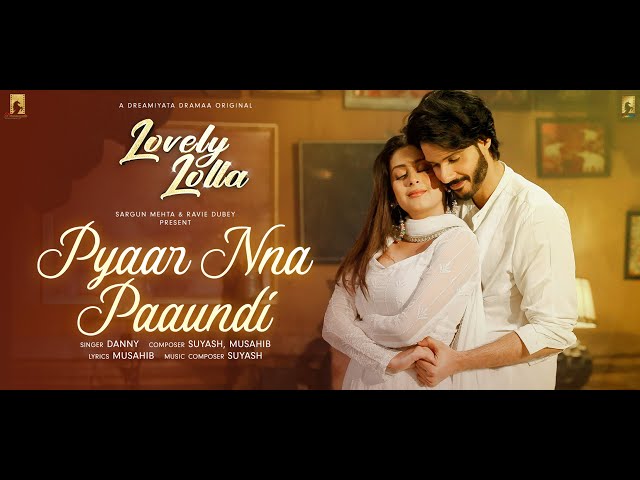 Pyaar Nna Paaundi (from "Lovely Lolla") | Danny | Isha Malviya, Gauahar Khan & Nikhil Khurana