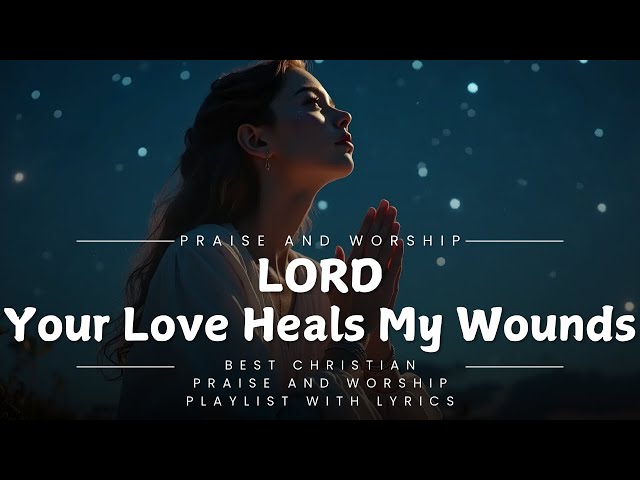 2024's Greatest Gospel Worship Songs with Lyrics | Beautiful & Soothing Praise for the Soul