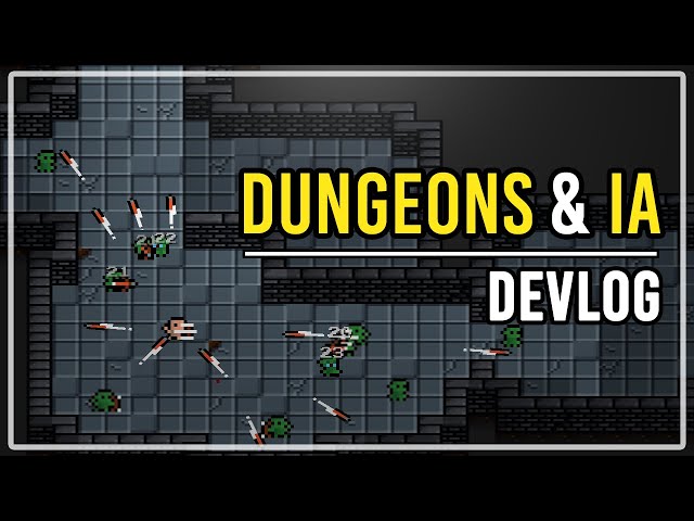 DUNGEONS & IA | DEVLOG