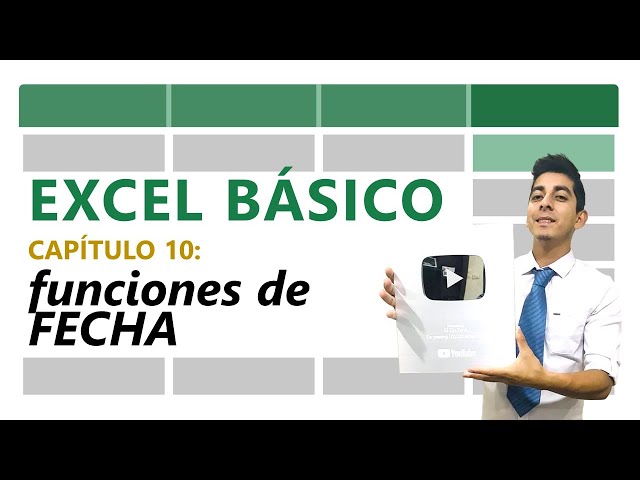 10 | Fórmulas, funciones y formatos de fecha en Excel