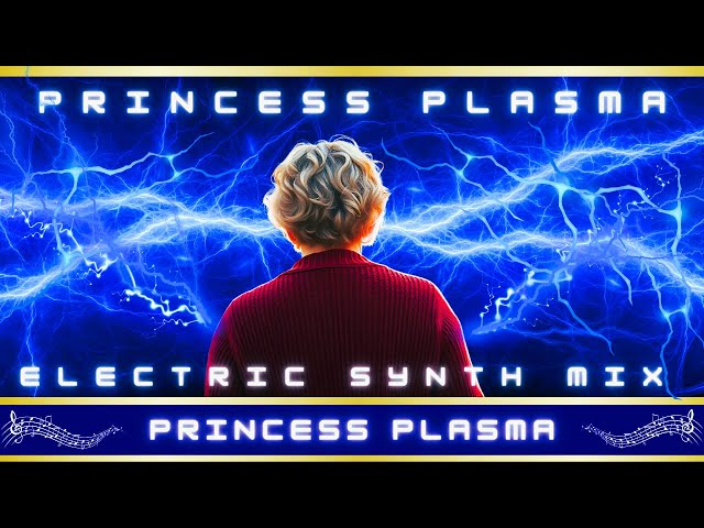 Princess Plasma - Electric Synth Mix (E.C.T song)