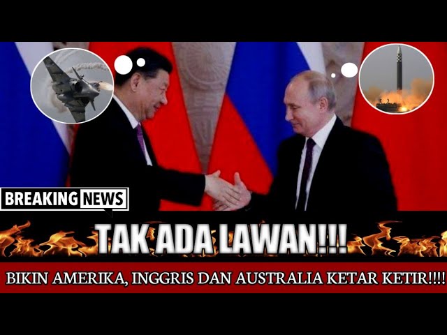 RUSIA DAN CHINA BERSATU!!! AMERIKA, INGGRIS DAN AUSTRALIA PANIK!!!