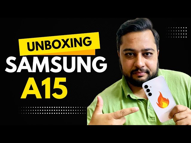 SAMSUNG Galaxy A15 Unboxing🔥 Super AMOLED, Helio G99 | 6/128 | 53000 Main | TECH ZONE