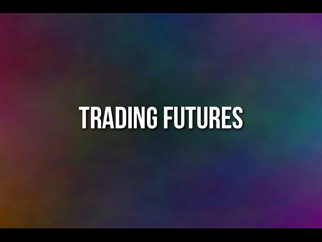 Futures Trading Tutorial