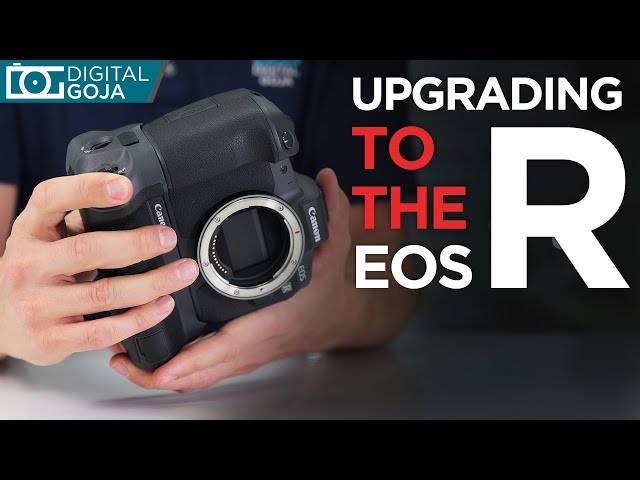 Before You Upgrade to the Canon EOS R & Canon EOS RP