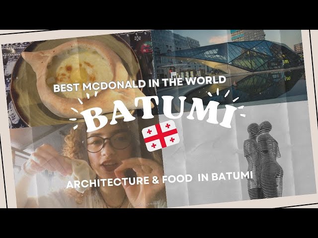 Food Lover's Guide to Batumi: Exploring Diverse Cuisines, Architecture, and History