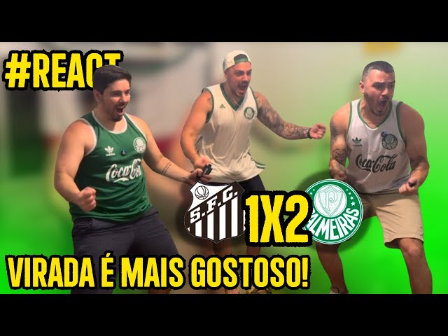 #REACT SANTOS 1 X 2 PALMEIRAS - DE VIRADA NO NOSSO FILHO