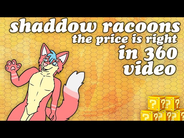 ( Shadow Racoons price is Right In 360 Video )( Confuzzled 2022 )