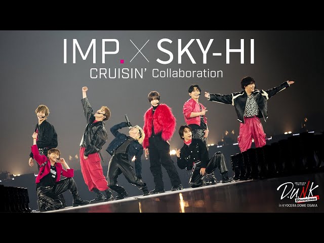 #4 (D.U.N.K.) IMP.  x SKY-HI 「CRUISIN’」 Collaboration