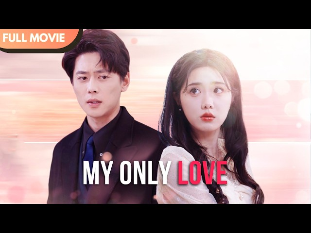 [ENG SUB] My Only Love | Full #drama #billionaire #mustwatch #shortdrama