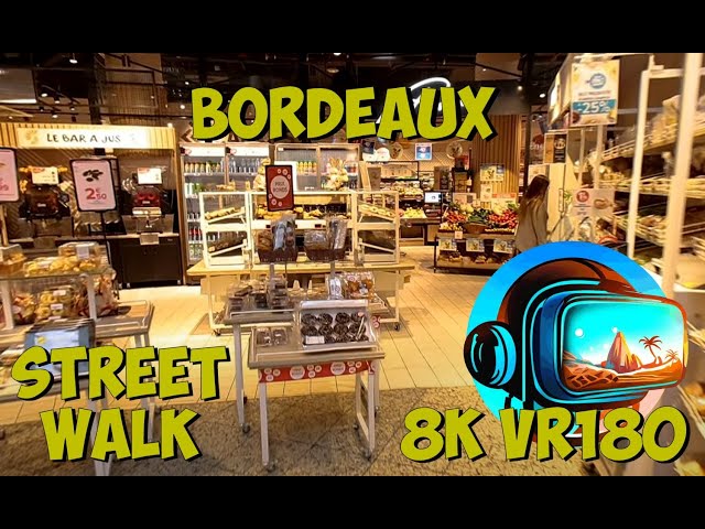 15 Bordeaux France Carrefour Market in La Galerie des Grands Hommes 8K 4K VR180 3D Travel