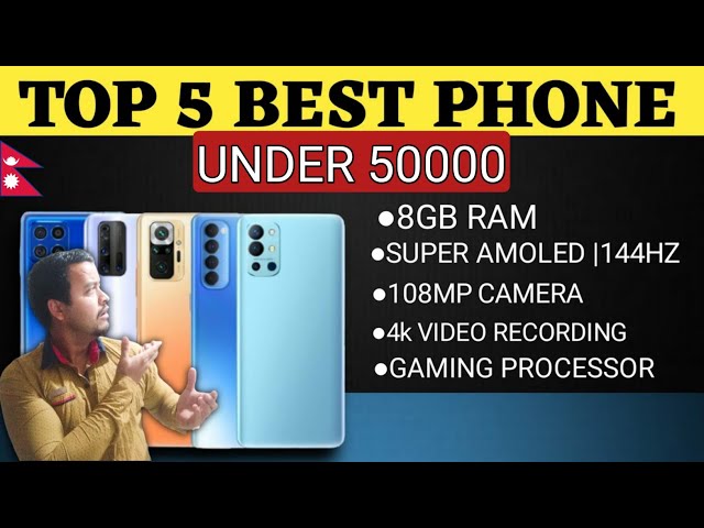 Top 5 Smartphones Under 50000 In Nepal | Best Gaming Phones in Nepal | Best Camera Phones in Nepal