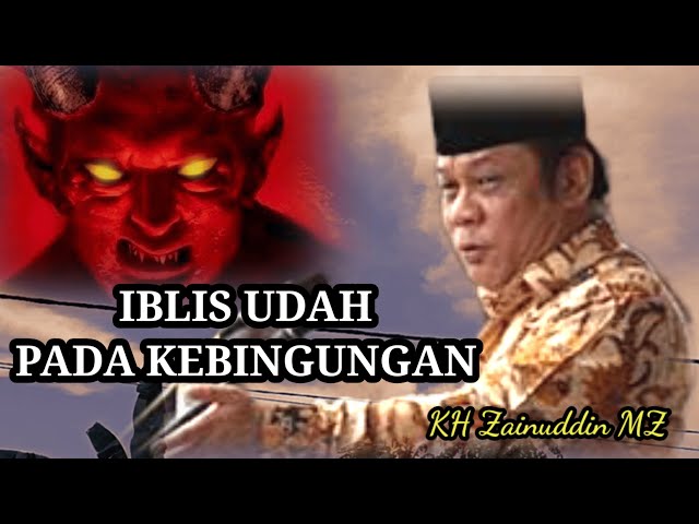 IBLIS SAJA BISA KEBINGUNGAN,  CERAMAH LUCU, NGAKAK | KH ZAINUDDIN MZ