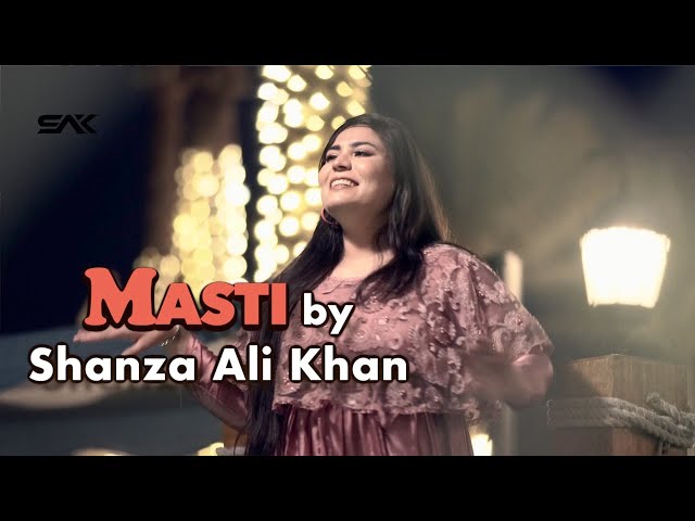 Masti by Shanza Ali Khan, Lyrics by Abdur Raheem Roghani