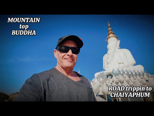 Road trip to Chaiyaphum and BUDDHA overlooking the YOU!  EPIC Thailand Adventures