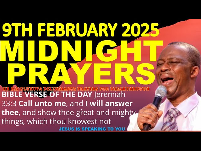 FEBRUARY 9, 2025 MFM MIDNIGHT PRAYERS WITH DR D.K OLUKOYA