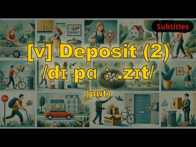 [v] Deposit meaning (put) with 5 examples