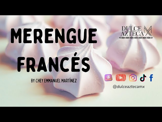 Merengue Francés | Meringue Française | French meringue | Dulce Azteca MX