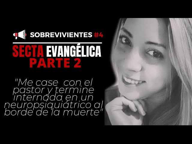 Me casé con el Pastor y termine en un neuropsiquiátrico | SEGUNDA PARTE  Sobrevivientes #4