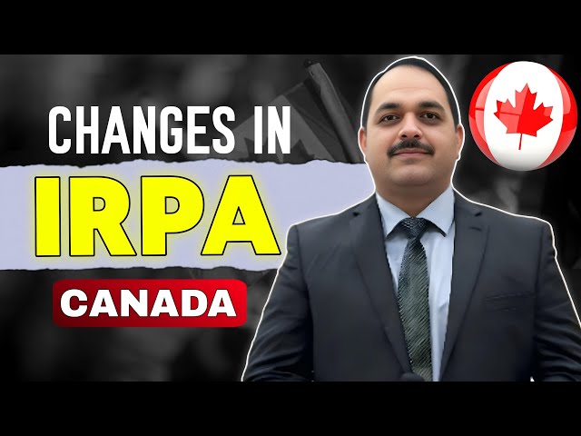 Amendments in Immigration and Refugee Protection Act #canada  #irpa  #immigration #canadaimmigration