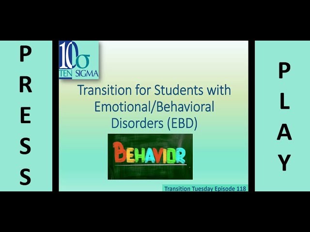 Transition for Students with Emotional Behavioral Disorders EBD in Episode 118 of Transition Tuesday