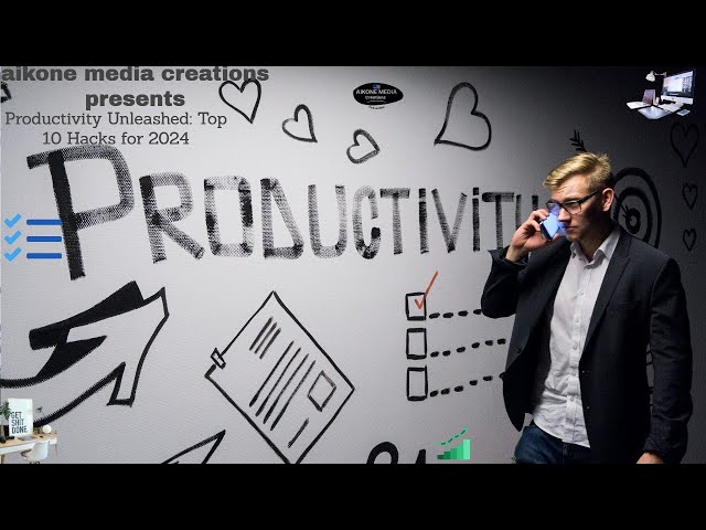 Productivity Unleashed:  Top 10 Hacks for 2024