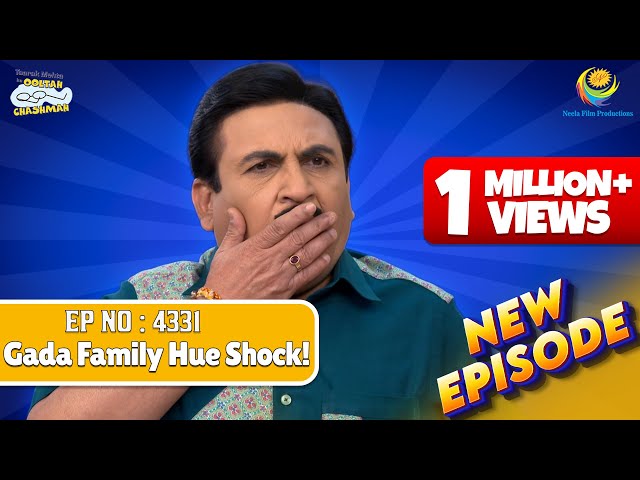 NEW! Ep 4331 - Bhide ke Surprise se Ude Gada Family ke Hosh?! | Taarak Mehta ka Ooltah Chashmah