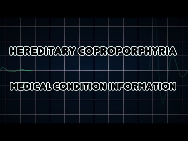 Hereditary coproporphyria (Medical Condition)