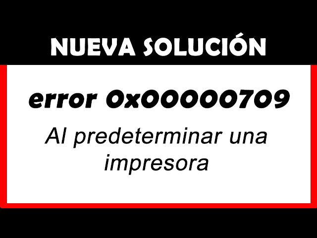 💥 Error al establecer impresora predeterminada ✅ Error 0x00000709, No se pudo completar la operación