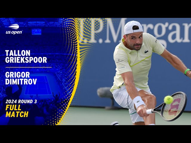 Tallon Griekspoor vs. Grigor Dimitrov Full Match | 2024 US Open Round 3