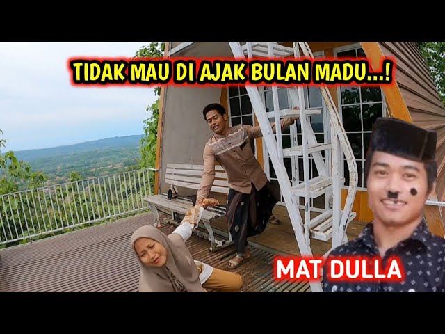 NIKAH LAGI‼️ISTRI TIDAK MAU DI AJAK BULAN MADU || @matdulla9369 / @sahabatkacong123