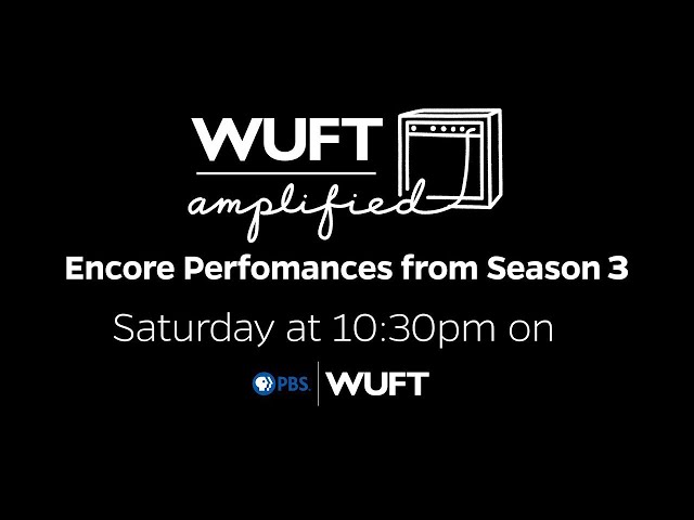 WUFT Amplified: Season 3 Encore