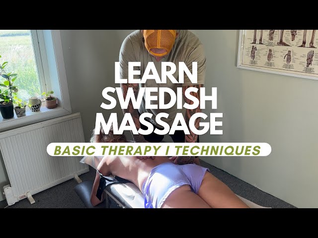 Basic Swedish massage techniques - Learn to preform for relax or deep tissue