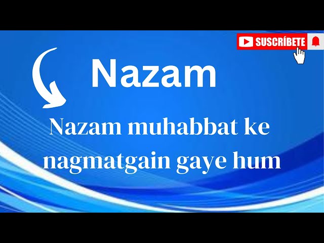 Nazam muhabbat ke nagmatgain gaye hum - Ahmadi Nazam